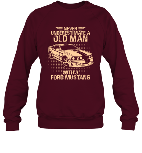 Never Underestimate An Old Man With A Ford Mustang  Vintage Car Lover Gift Sweatshirt