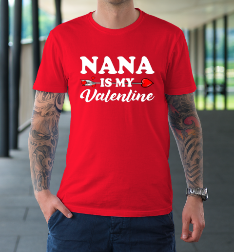 Funny Nana Is My Valentine Matching Family Heart Couples T-Shirt 8