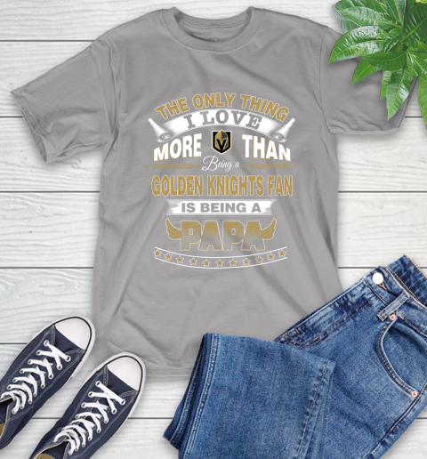 NHL The Only Thing I Love More Than Being A Vegas Golden Knights Fan Is Being A Papa Hockey T-Shirt 6