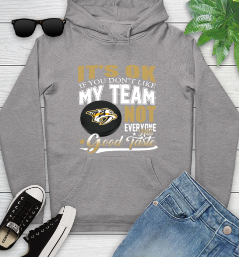 Nashville Predators NHL Hockey You Don't Like My Team Not Everyone Has Good Taste Youth Hoodie 6