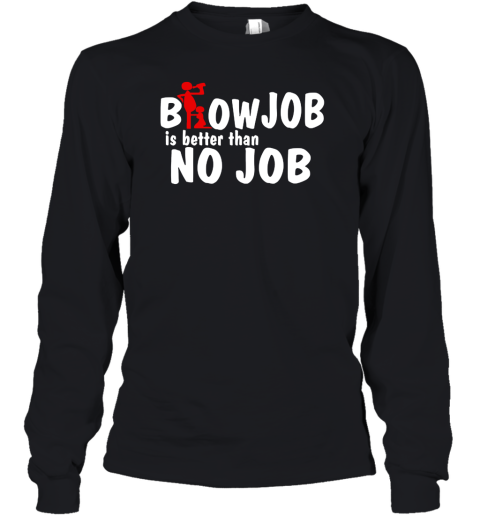 Blow Is Better Than No Job Youth Long Sleeve