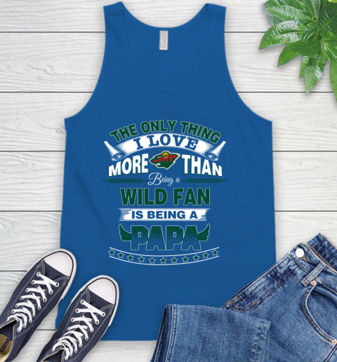 NHL The Only Thing I Love More Than Being A Minnesota Wild Fan Is Being A Papa Hockey Tank Top 4