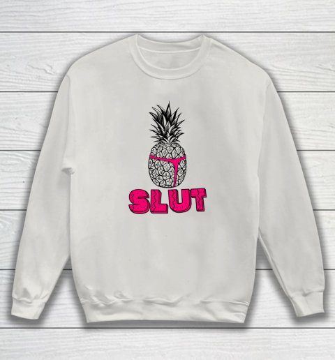 Pineapple Slut Sweatshirt 8
