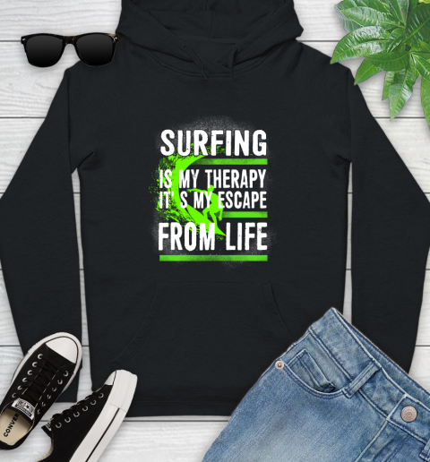 Surfing Is My Therapy It's My Escape From Life Youth Hoodie