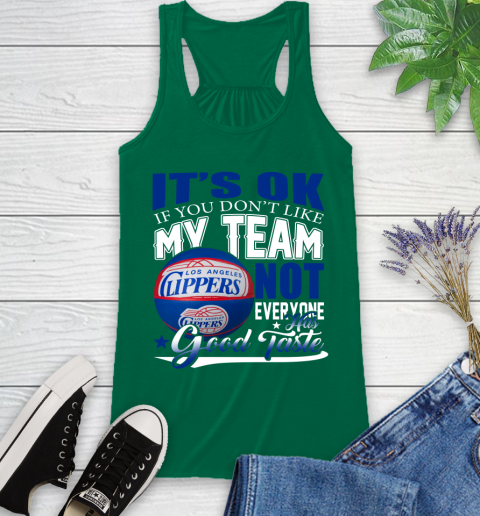NBA It's Ok If You Don't Like My Team Los Angeles Clippers Not Everyone Has Good Taste Basketball Racerback Tank 6
