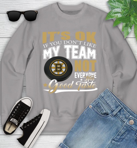 Boston Bruins NHL Hockey You Don't Like My Team Not Everyone Has Good Taste Youth Sweatshirt 3