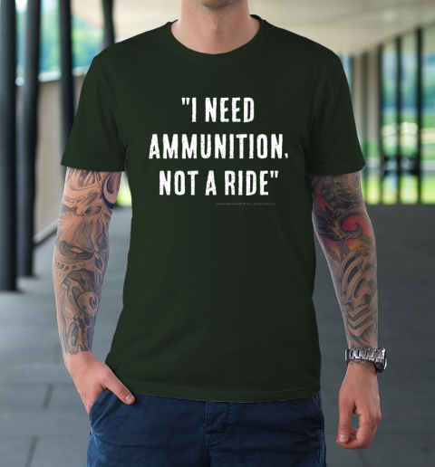 I Need Ammunition Not A Ride Ukrainian President Zelensky T-Shirt 3
