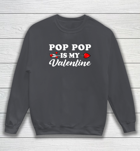 Funny Pop Pop Is My Valentine Matching Family Heart Couples Sweatshirt 3