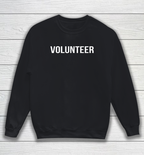 Volunteer Volunteering Uniform Novelty Sweatshirt