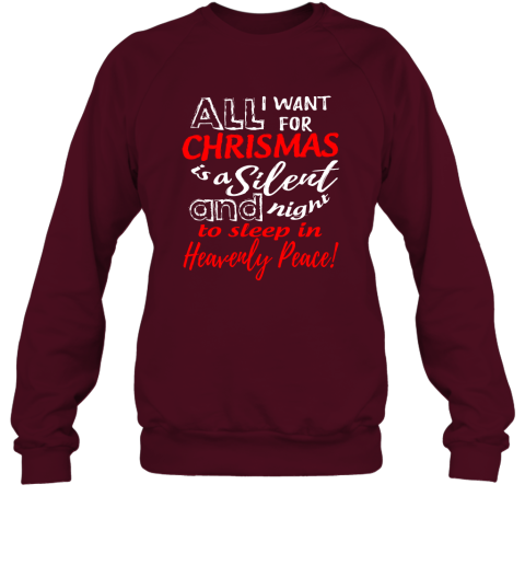 Want For Chrismas Is A Silent Night And To Sleep Sweatshirt
