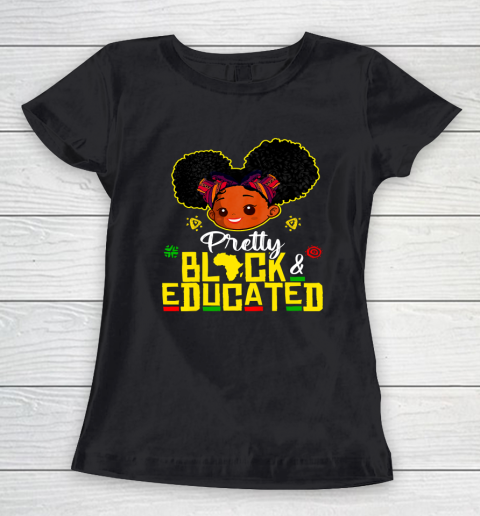 Black Girl, Women Shirt Pretty Black Educated Black Princess Girl Kids Juneteenth Women's T-Shirt
