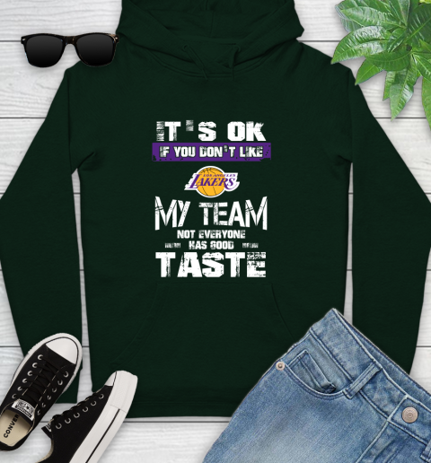 Los Angeles Lakers NBA Basketball It's Ok If You Don't Like My Team Not Everyone Has Good Taste (1) Youth Hoodie 14