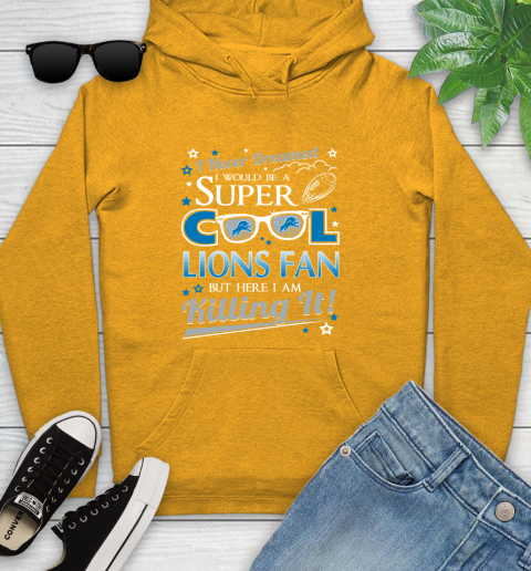 Detroit Lions NFL Football I Never Dreamed I Would Be Super Cool Fan Youth Hoodie 3 Detroit Lions NFL Football I Never Dreamed I Would Be Super Cool Fan Youth Hoodie - Image 3