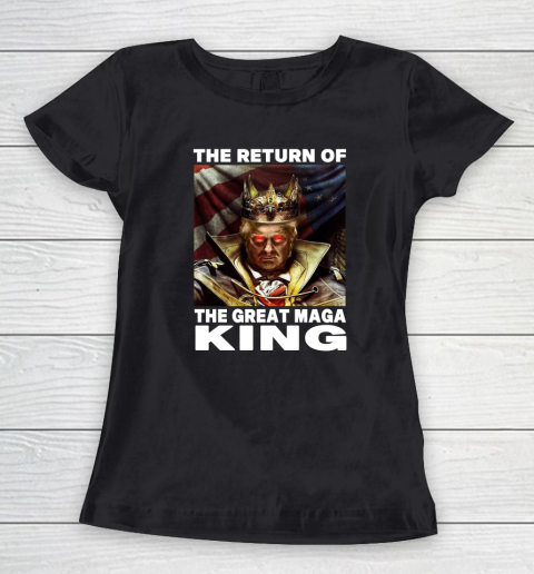 Maga King Donald Trump Shirt  The Return Of The Great Maga King Women's T-Shirt