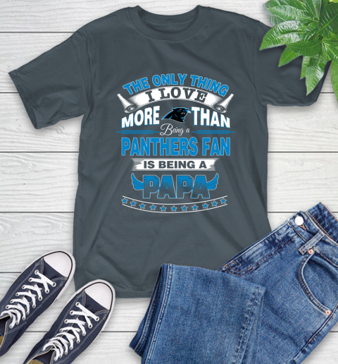 NFL The Only Thing I Love More Than Being A Carolina Panthers Fan Is Being A Papa Football T-Shirt 10