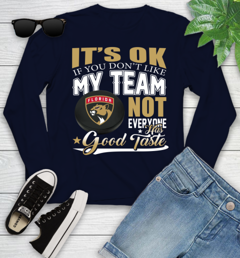 Florida Panthers NHL Hockey You Don't Like My Team Not Everyone Has Good Taste Youth Long Sleeve 2