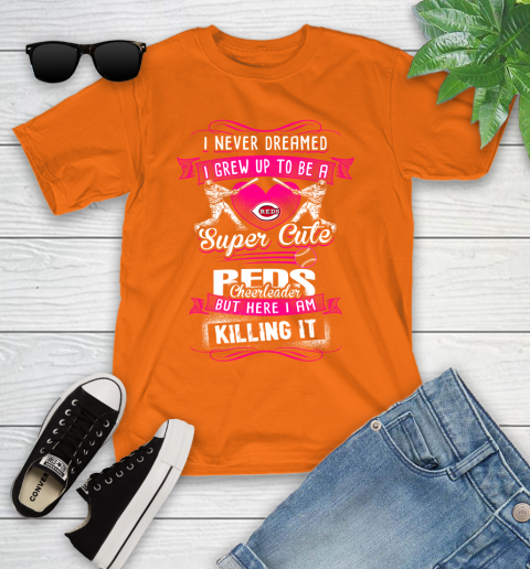 Cincinnati Reds MLB Baseball I Never Dreamed I Grew Up To Be A Super Cute Cheerleader Youth T-Shirt 9