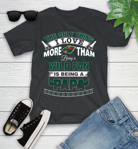 NHL The Only Thing I Love More Than Being A Minnesota Wild Fan Is Being A Papa Hockey Youth T-Shirt