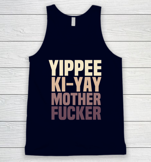 Yippee Ki Yay Mother F cker Shirt Tank Top 2