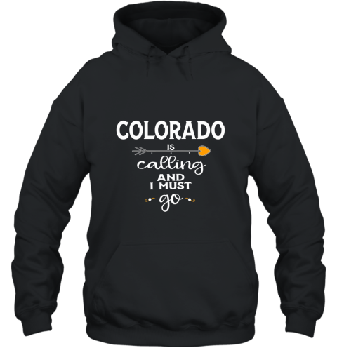 Colorado Is Calling and I Must Go Long Sleeve Shirt alottee gift Hooded