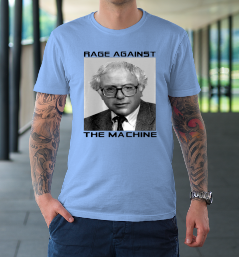 Rage Against Bernie The Machine Funny T-Shirt Rage Against Bernie The Machine Funny T-Shirt