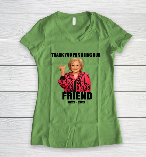 Betty White Shirt Thank you for being our friend 1922  2021 Women's V-Neck T-Shirt 3