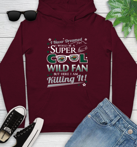 Minnesota Wild NHL Hockey I Never Dreamed I Would Be Super Cool Fan Youth Hoodie 7