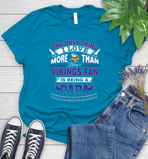 NFL The Only Thing I Love More Than Being A Minnesota Vikings Fan Is Being A Papa Football Women's T-Shirt 10