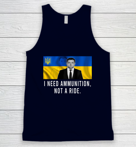 Volodymyr Zelensky I Need Ammunition Not A Ride Ukraine Tank Top 2