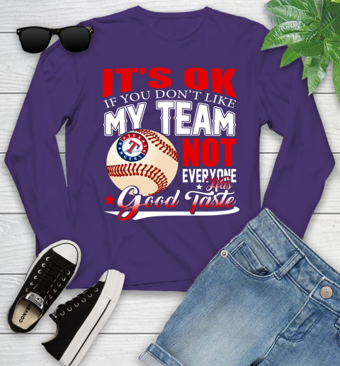 Texas Rangers MLB Baseball You Don't Like My Team Not Everyone Has Good Taste Youth Long Sleeve 4