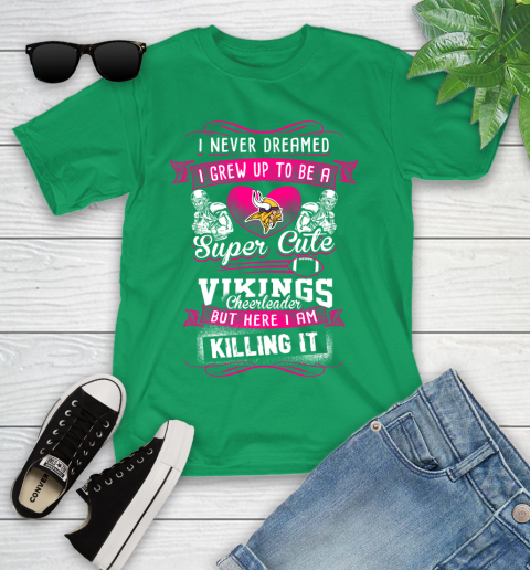 Minnesota Vikings NFL Football I Never Dreamed I Grew Up To Be A Super Cute Cheerleader Youth T-Shirt 8