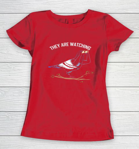 Birds Are Not Real Shirt They are Watching Funny Women's T-Shirt 7