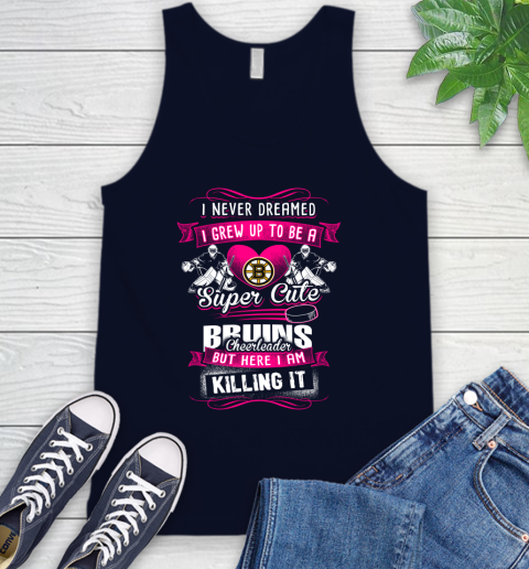 Boston Bruins NHL Hockey I Never Dreamed I Grew Up To Be A Super Cute Cheerleader Tank Top 2
