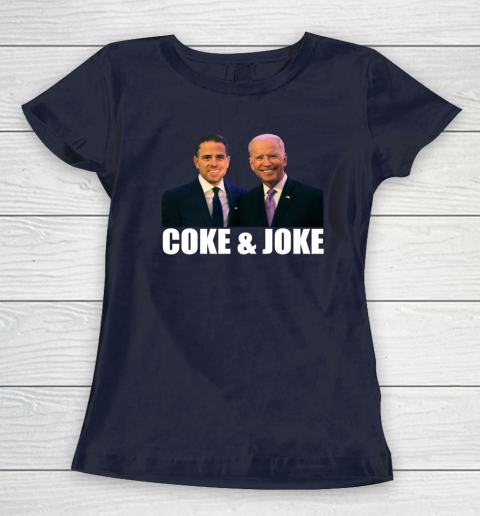 Hunter Biden and Joe Biden Coke and Joke Women's T-Shirt 2