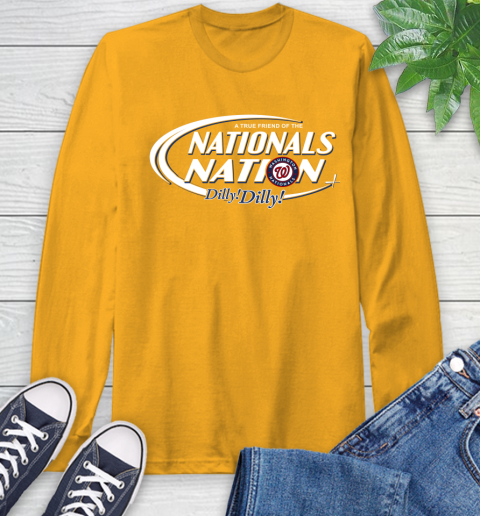 MLB A True Friend Of The Washington Nationals Dilly Dilly Baseball Sports Long Sleeve T-Shirt 2