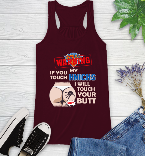 New York Knicks NBA Basketball Warning If You Touch My Team I Will Touch My Butt Racerback Tank 2