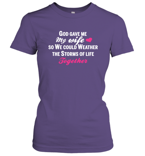 God Gave Me My Wife Shirt  Gift For Husband Women Tee