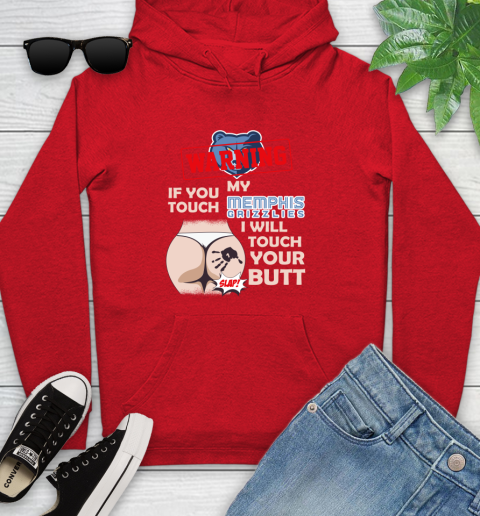 Memphis Grizzlies NBA Basketball Warning If You Touch My Team I Will Touch My Butt Youth Hoodie 12