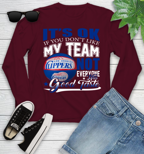 NBA It's Ok If You Don't Like My Team Los Angeles Clippers Not Everyone Has Good Taste Basketball Youth Long Sleeve 6