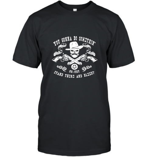 Doc Holliday Wyatt Earp Stand Bleed Tombstone Colt Gun Shirt T-Shirt