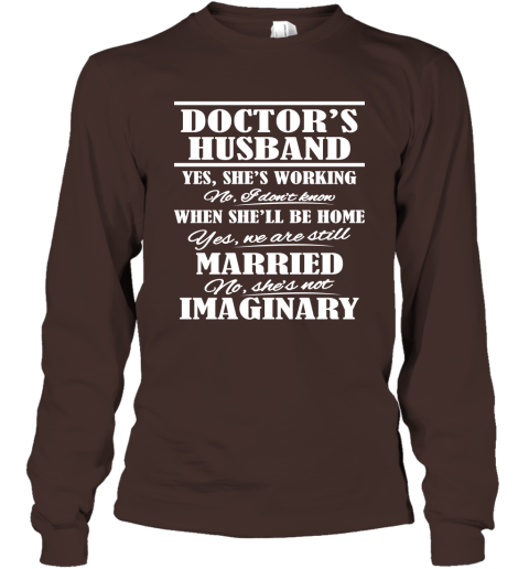 Gift For Doctor's Husband Funny Married Couple Doctor T shirt Long Sleeve