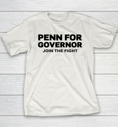 Penn for Governor Shirt Join the Fight Youth T-Shirt