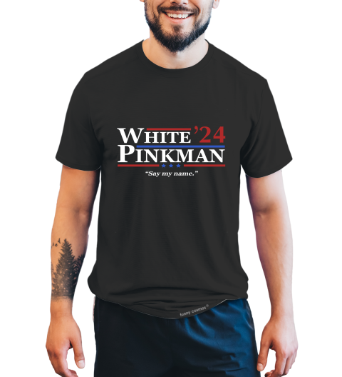 Breaking Bad T Shirt, White Pinkman Tshirt, Say My Name T Shirt, 2024 President Election Shirt