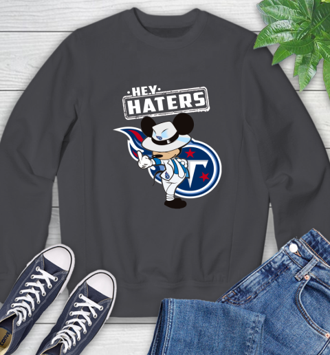 NFL Hey Haters Mickey Football Sports Tennessee Titans Sweatshirt 6