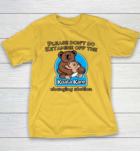 Please Don't Do Ketamine Off The Koala Kare Changing Station Youth T-Shirt 4