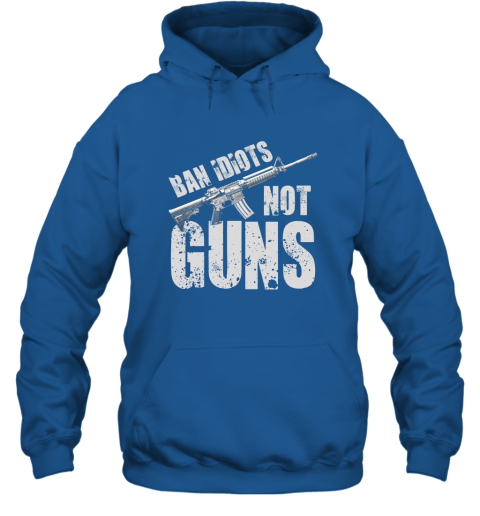 2nd Amendment Gift Ban Idiots Not Guns Gun Right Gift Hoodie