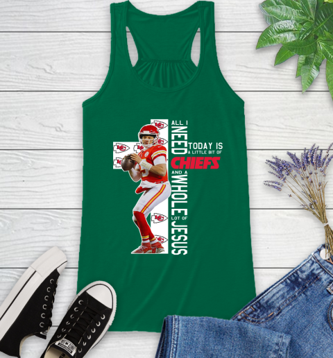 Patrick Mahomes All I Need Today Is A Little Bit Of Chiefs And A Whole Lot Of Jesus Racerback Tank 6
