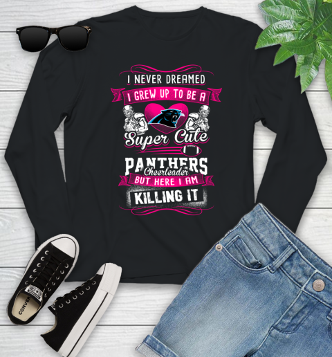 Carolina Panthers NFL Football I Never Dreamed I Grew Up To Be A Super Cute Cheerleader Youth Long Sleeve