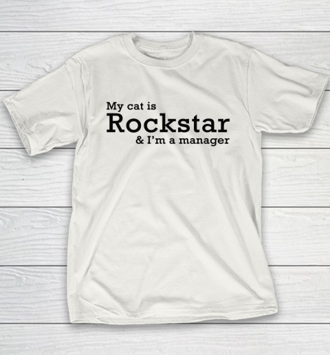 My Cat Is Rockstar And I'm A Manager Youth T-Shirt