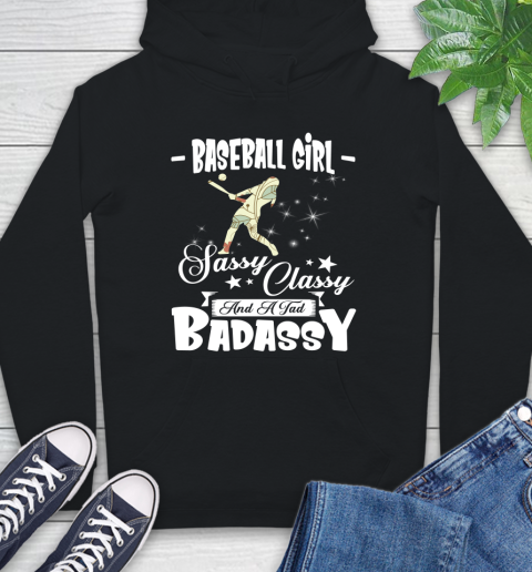 Baseball Girl Sassy Classy And A Tad Badassy Hoodie